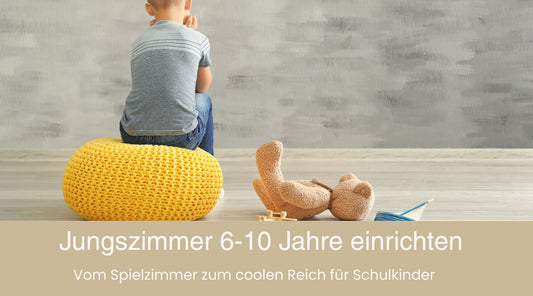 Vom Spielzimmer zum coolen Reich: Entdecke, wie du das Zimmer für 6- bis 10-jährige Jungs modern einrichtest.